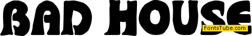 Bad House