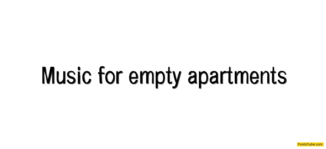 Music for empty apartments Font