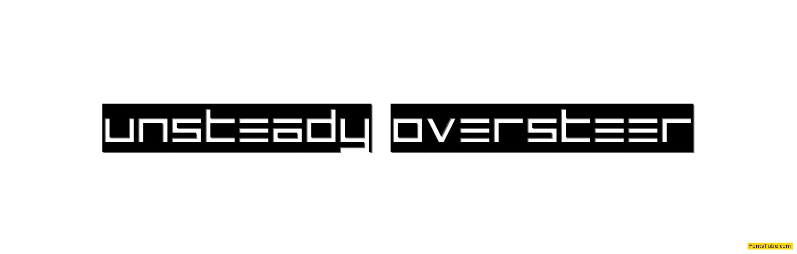 Unsteady Oversteer Font