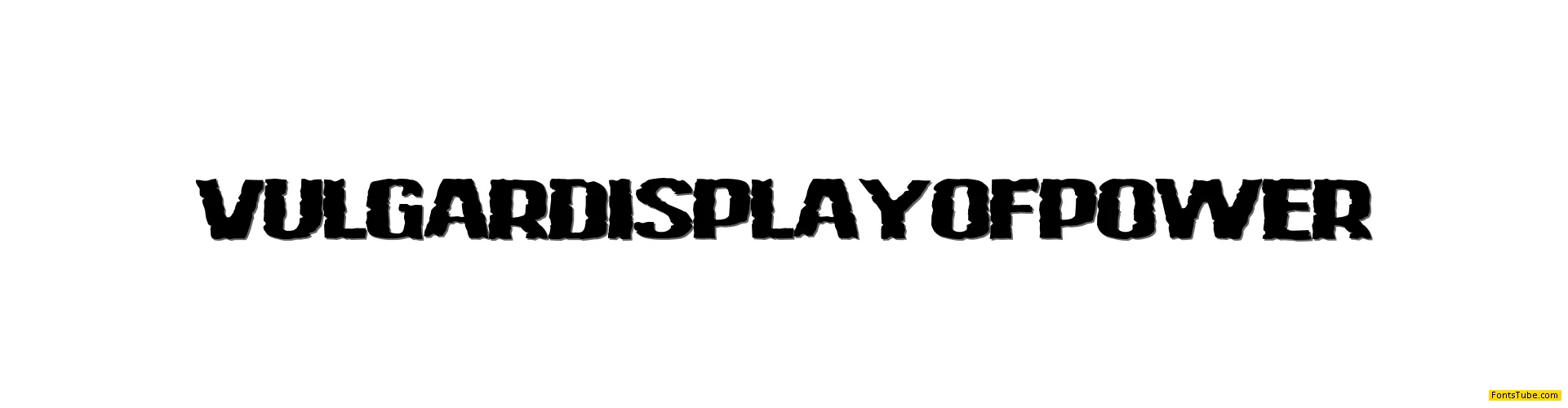 Vulgar Display Of Power Font