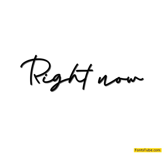 Right now Font