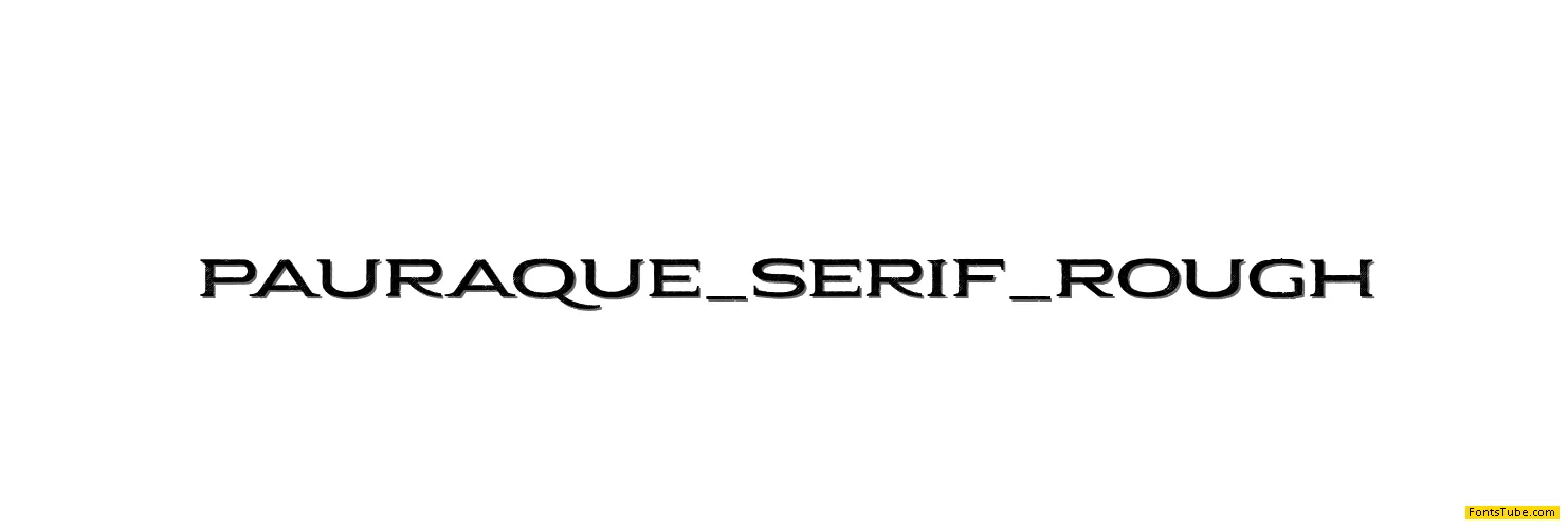 Pauraque_Serif_Rough Font