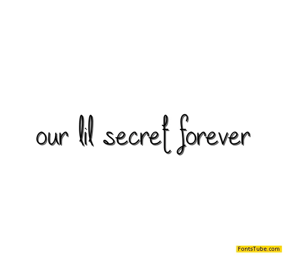 Our lil secret forever Font