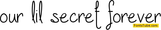 Our lil secret forever Font