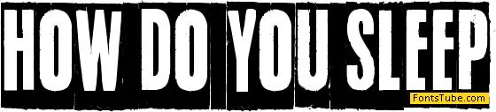 How do you sleep? Font