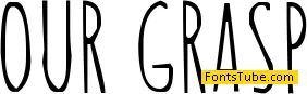 Our Grasp Font