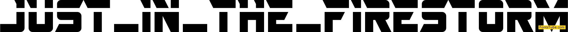 Just In The Firestorm Font