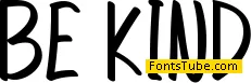 Be Kind Font