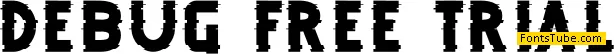 DEBUG FREE TRIAL Font