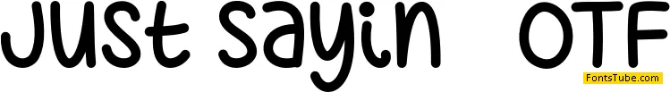 Just Sayin Font