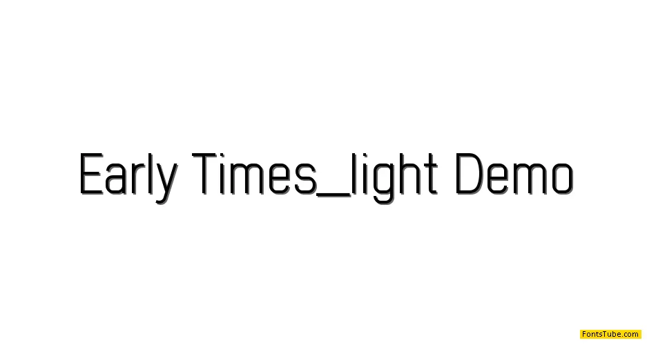 Early Times Font Family