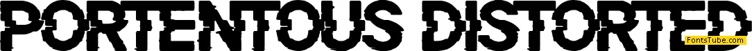 Portentous Distorted