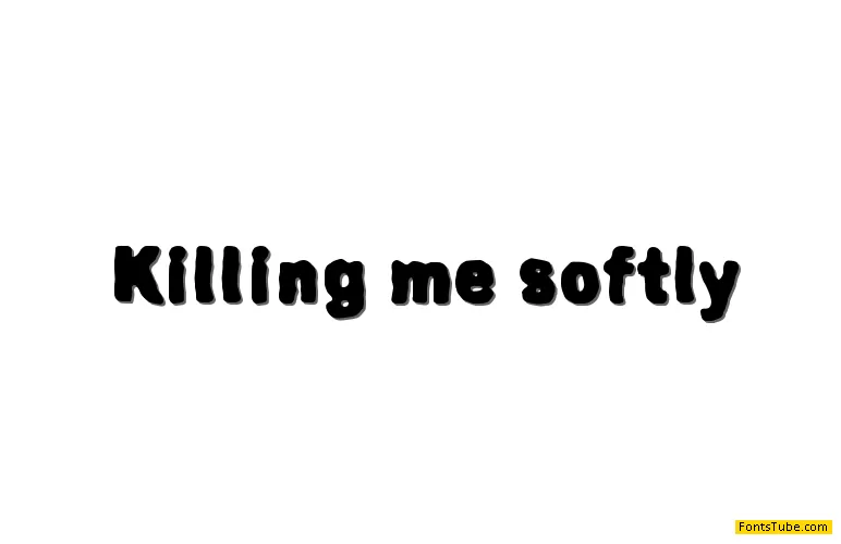 Killing me softly Font