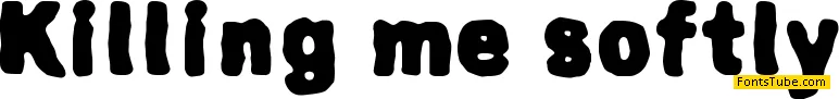 Killing me softly Font