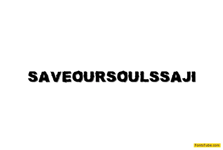 SAVE OUR SOULS saji Font