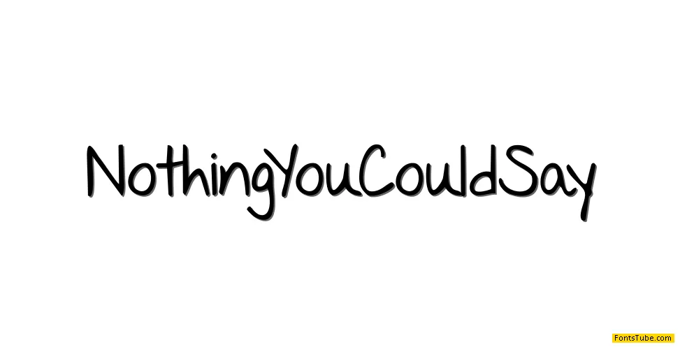 Nothing You Could Say Font