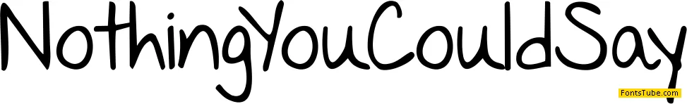 Nothing You Could Say Font