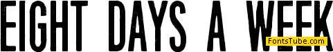 Eight Days A Week Font