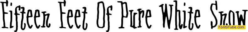 Fifteen Feet Of Pure White Snow Font