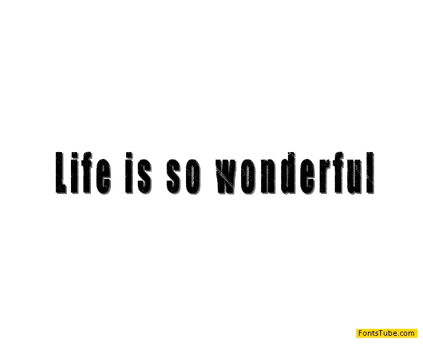 Life is so wonderful Font