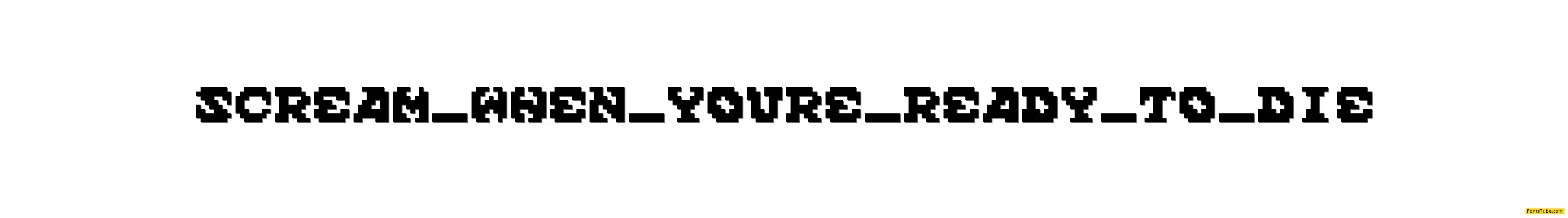 Scream When You're Ready To Die Font