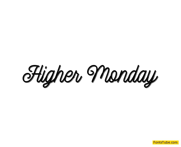 Higher Monday