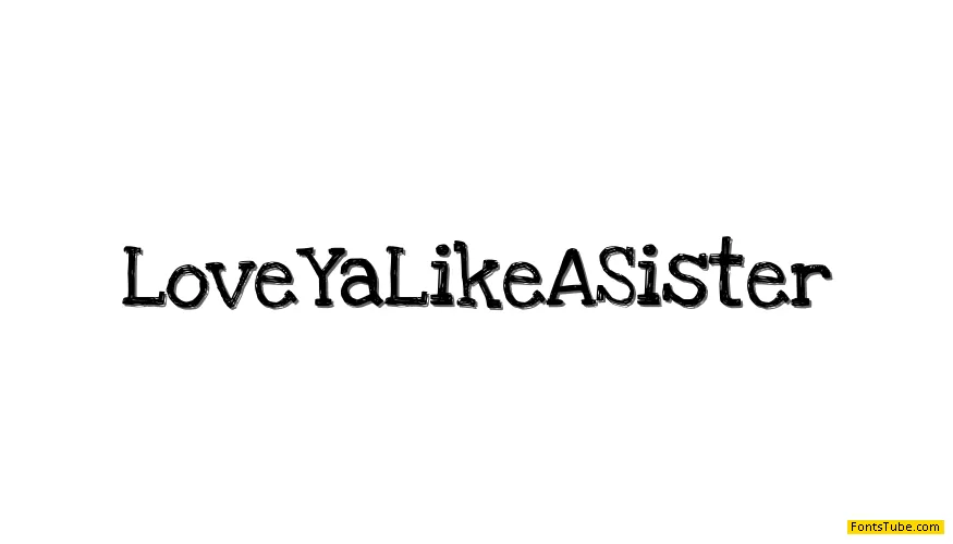 Love Ya Like A Sister Font