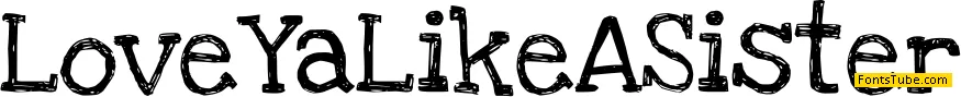 Love Ya Like A Sister Font