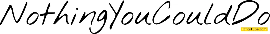 Nothing You Could Do Font