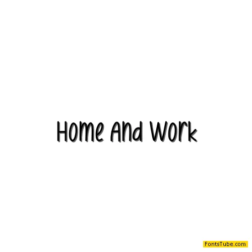 Home And Work