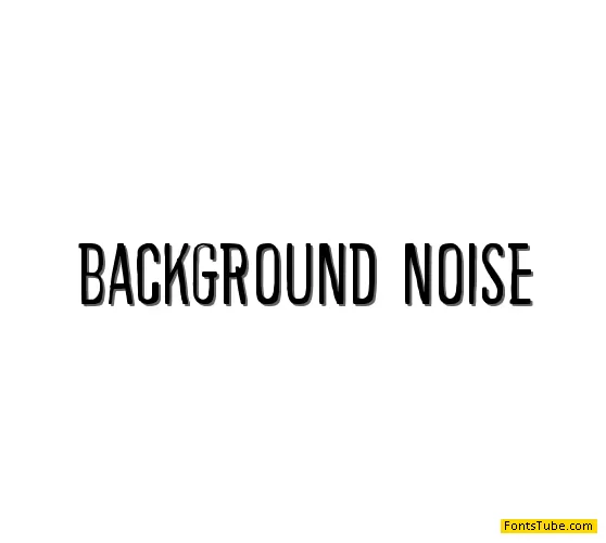 Background noise Font