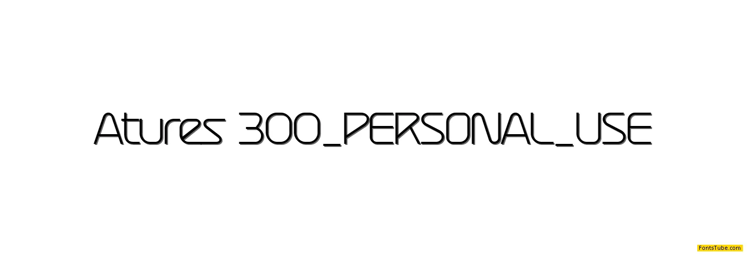Atures PERSONAL USE ONLY Font Family