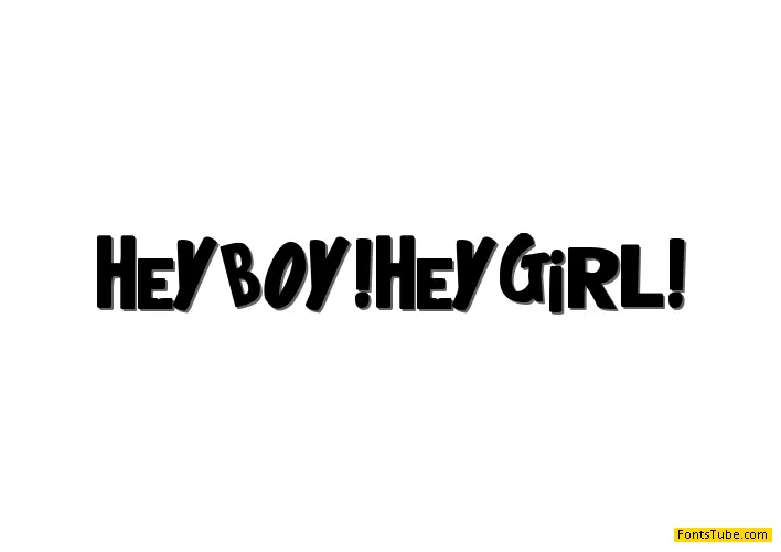 hey boy! hey girl! Font