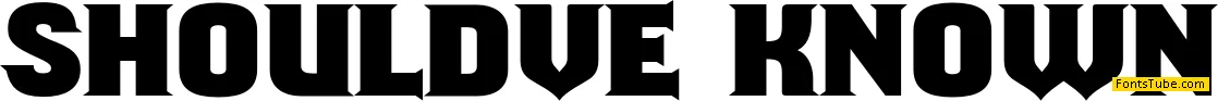 Should've Known Font