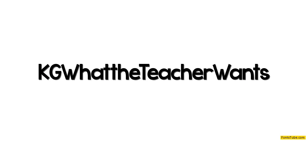 KG What the Teacher Wants Font