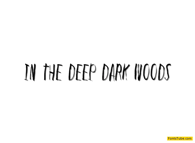 In the deep dark woods Font