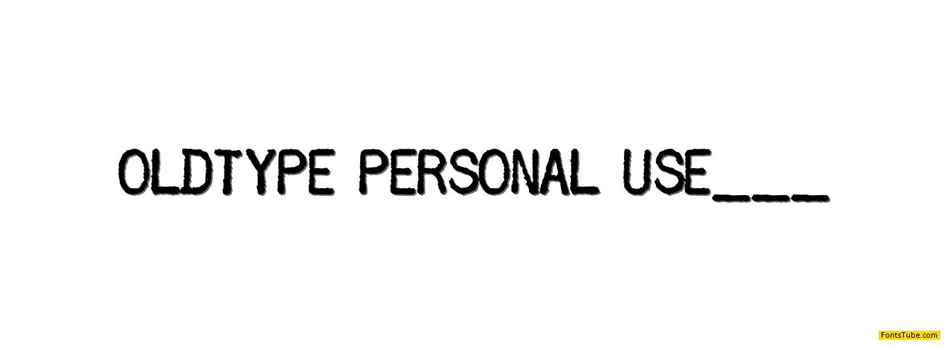 OLD TYPE PERSONAL USE Font