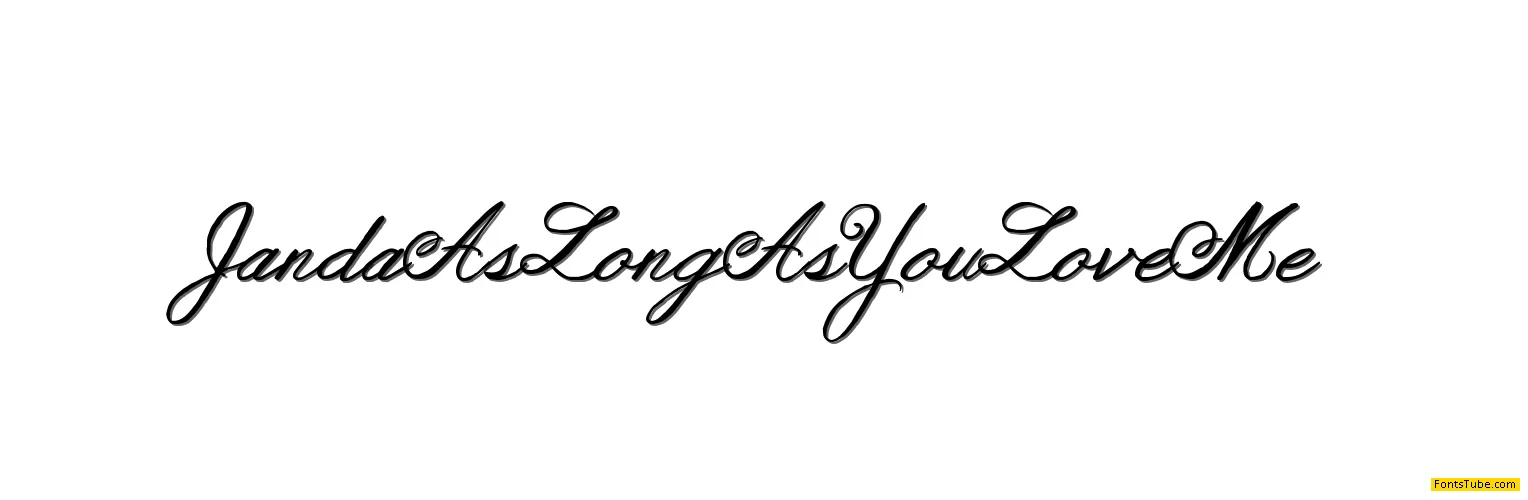 Janda As Long As You Love Me Font