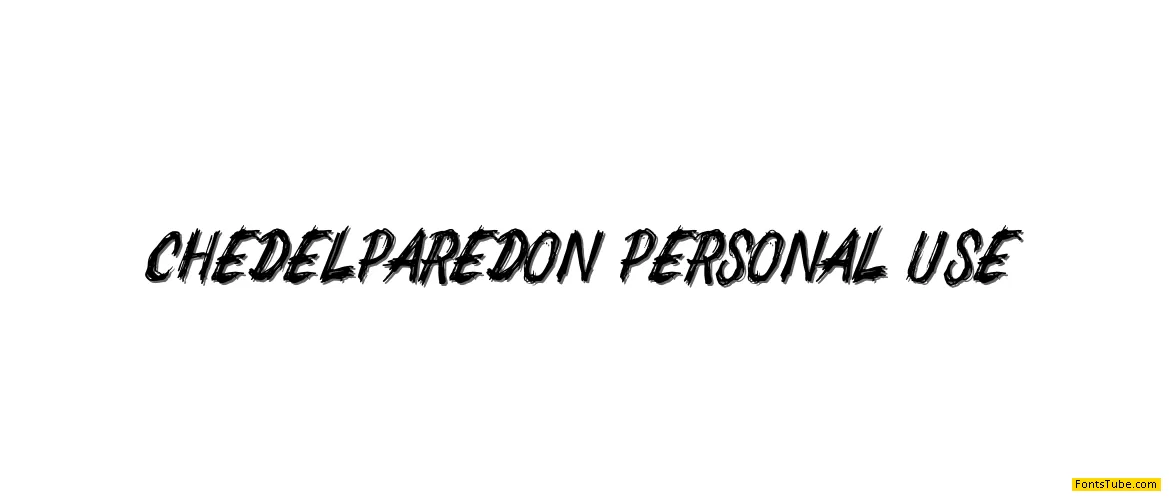 CHEDELPAREDON PERSONAL USE Font