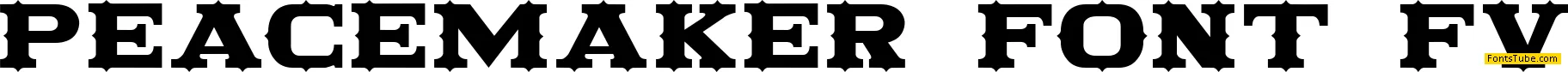 PEACEMAKER FV Font