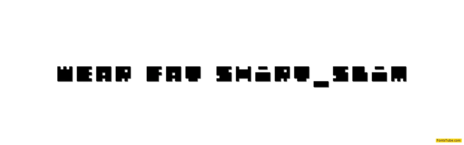 WEAR FAT SHIRT Font Family