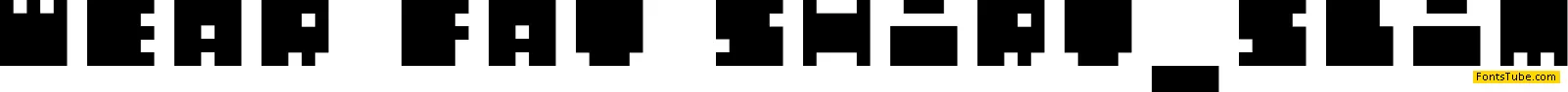 WEAR FAT SHIRT Font Family