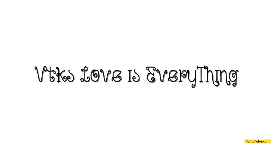 Vtks Love is EveryThing Font