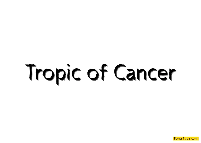 Tropic of Cancer Font