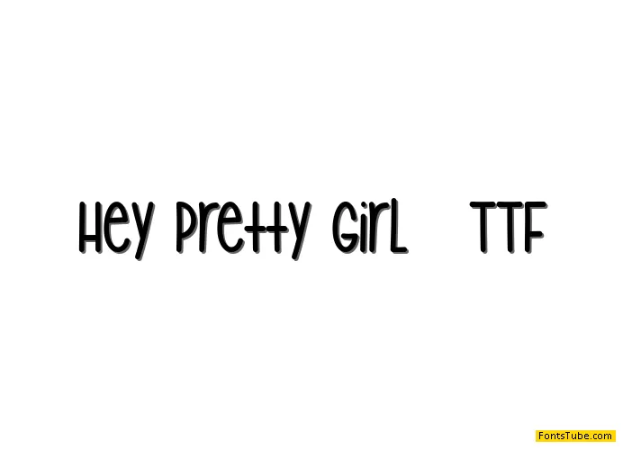 Hey Pretty Girl Font