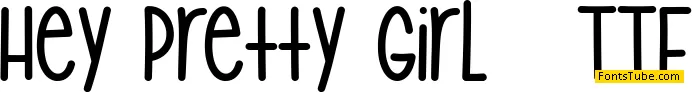 Hey Pretty Girl Font