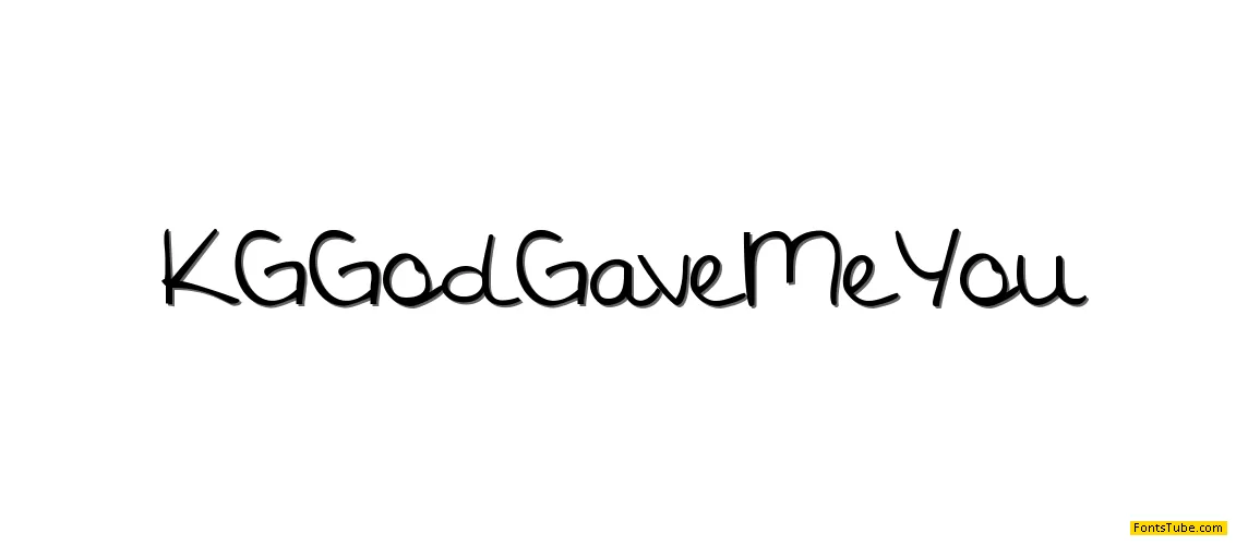 KG God Gave Me You Font