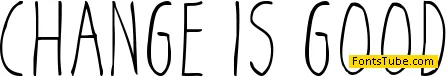 Change Is Good Font