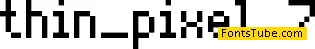Thin Pixe-l7 Font