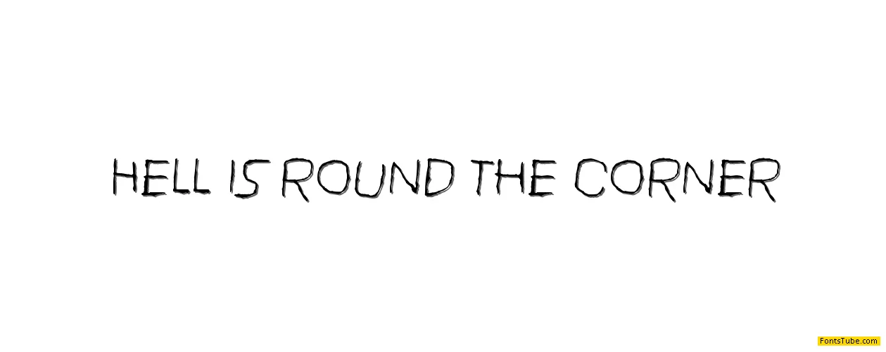 Hell is round the corner Font